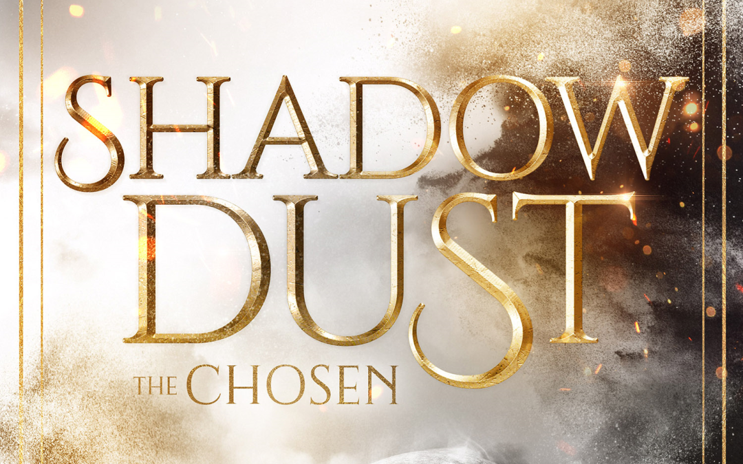 Shadowdust – The Chosen (1/3)